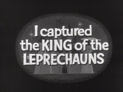 I Captured the King of the Leprechauns